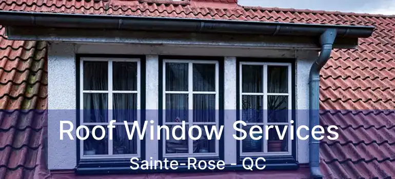  Roof Window Services Sainte-Rose - QC
