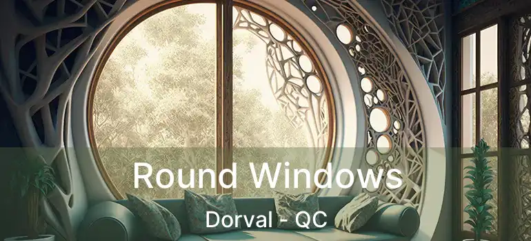  Round Windows Dorval - QC