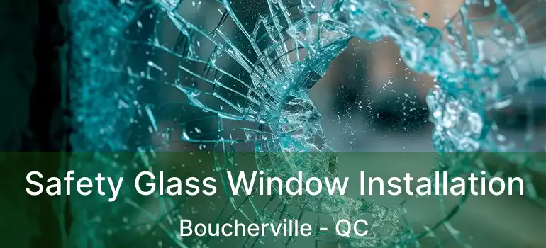  Safety Glass Window Installation Boucherville - QC
