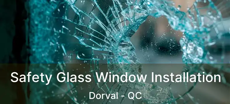  Safety Glass Window Installation Dorval - QC