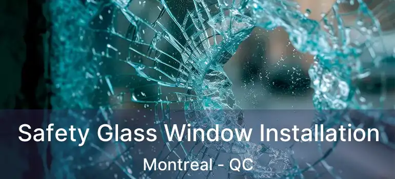  Safety Glass Window Installation Montreal - QC