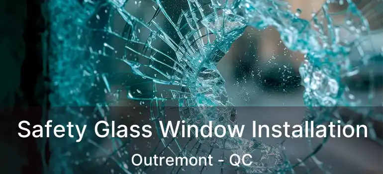  Safety Glass Window Installation Outremont - QC
