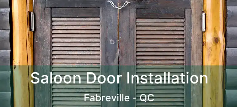  Saloon Door Installation Fabreville - QC