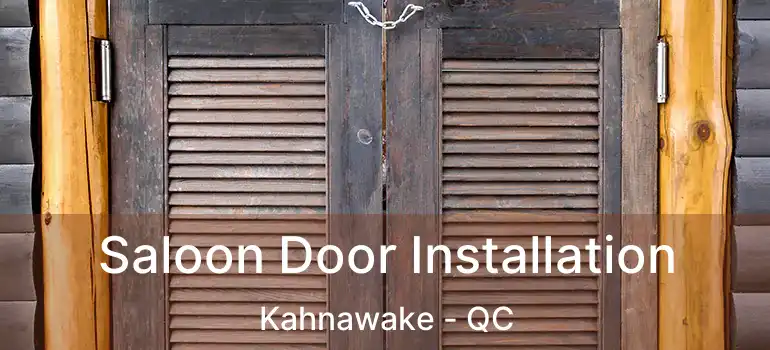  Saloon Door Installation Kahnawake - QC