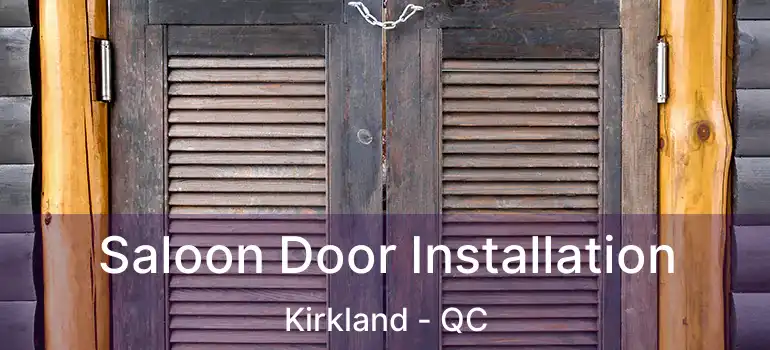  Saloon Door Installation Kirkland - QC