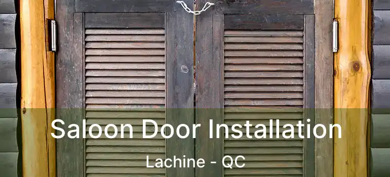  Saloon Door Installation Lachine - QC