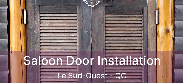  Saloon Door Installation Le Sud-Ouest - QC