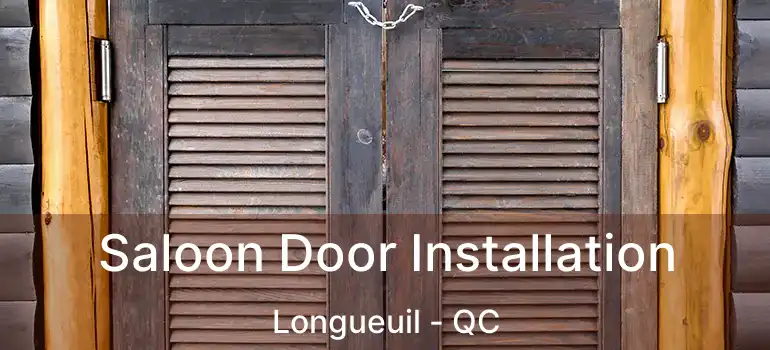  Saloon Door Installation Longueuil - QC
