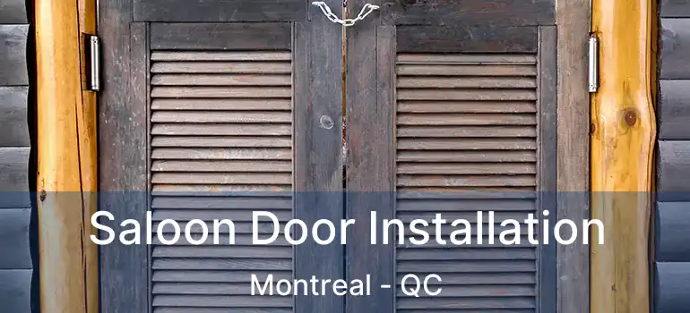  Saloon Door Installation Montreal - QC
