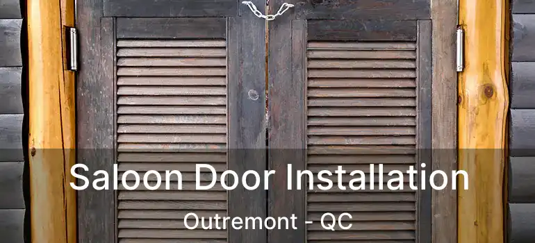  Saloon Door Installation Outremont - QC