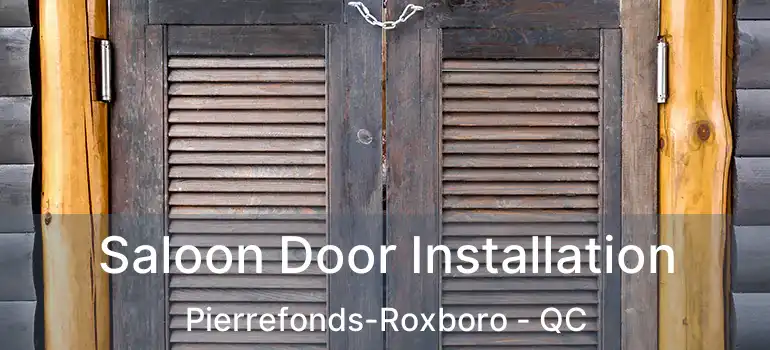  Saloon Door Installation Pierrefonds-Roxboro - QC