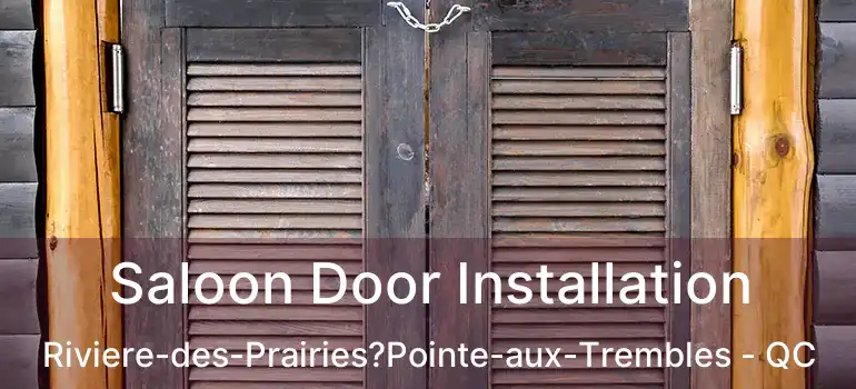  Saloon Door Installation Riviere-des-Prairies?Pointe-aux-Trembles - QC