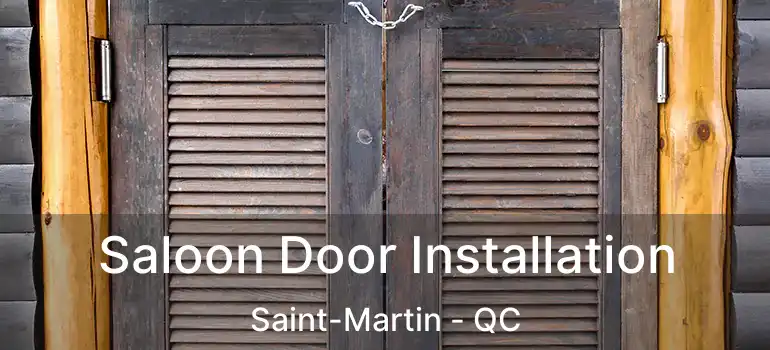  Saloon Door Installation Saint-Martin - QC