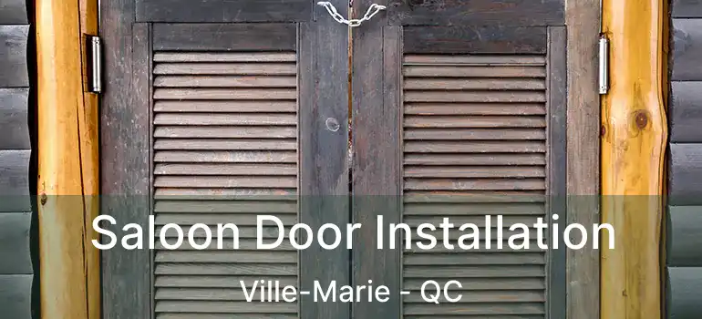  Saloon Door Installation Ville-Marie - QC