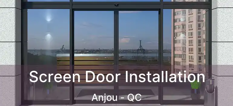  Screen Door Installation Anjou - QC