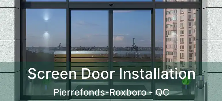  Screen Door Installation Pierrefonds-Roxboro - QC