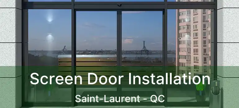  Screen Door Installation Saint-Laurent - QC