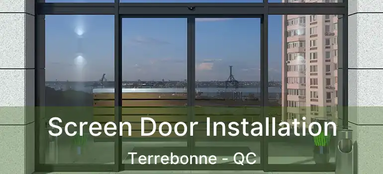  Screen Door Installation Terrebonne - QC