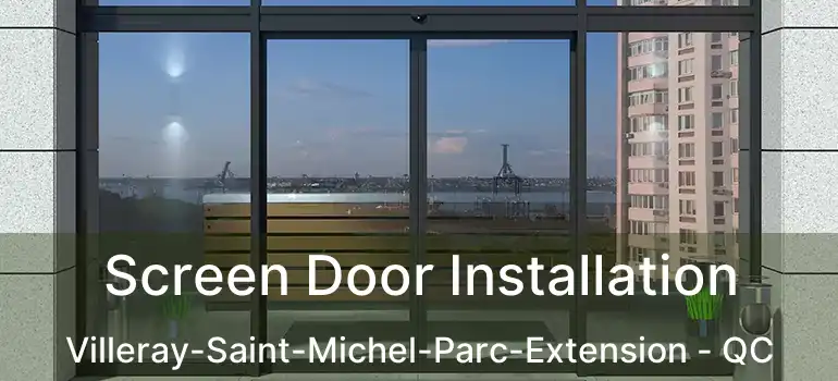  Screen Door Installation Villeray-Saint-Michel-Parc-Extension - QC