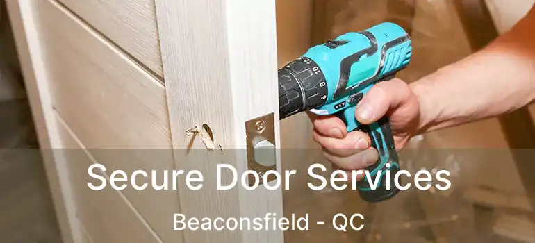  Secure Door Services Beaconsfield - QC