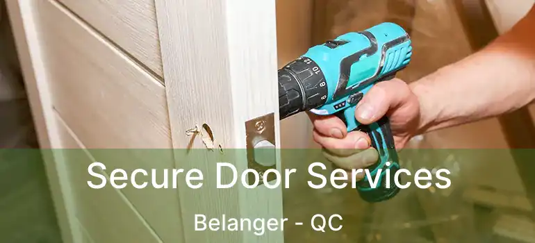  Secure Door Services Belanger - QC