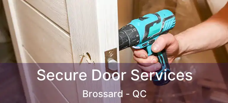  Secure Door Services Brossard - QC