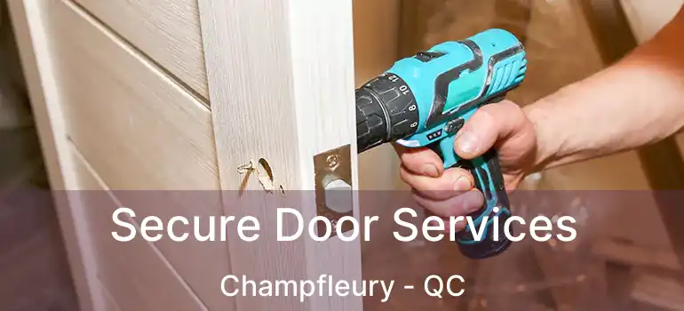  Secure Door Services Champfleury - QC