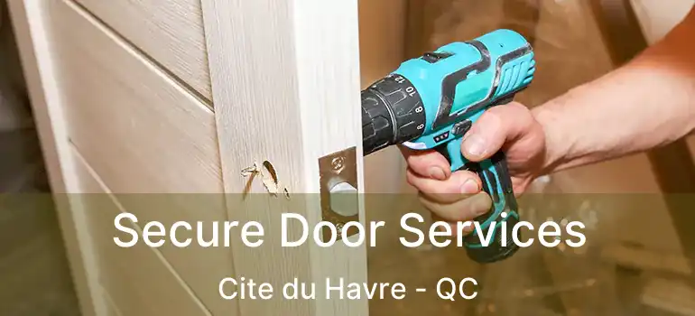  Secure Door Services Cite du Havre - QC