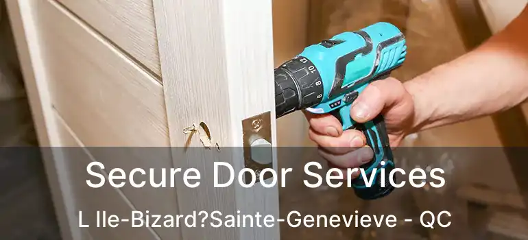  Secure Door Services L Ile-Bizard?Sainte-Genevieve - QC