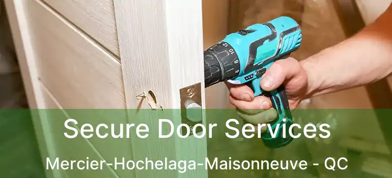  Secure Door Services Mercier-Hochelaga-Maisonneuve - QC