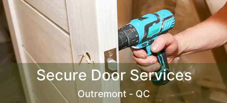  Secure Door Services Outremont - QC