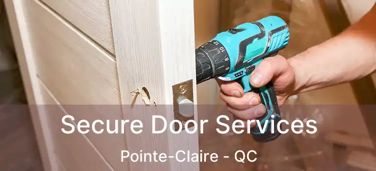  Secure Door Services Pointe-Claire - QC
