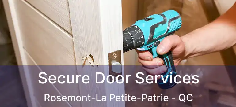  Secure Door Services Rosemont-La Petite-Patrie - QC