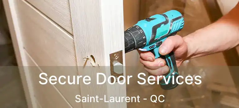  Secure Door Services Saint-Laurent - QC