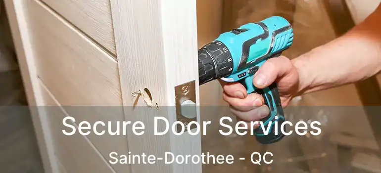  Secure Door Services Sainte-Dorothee - QC