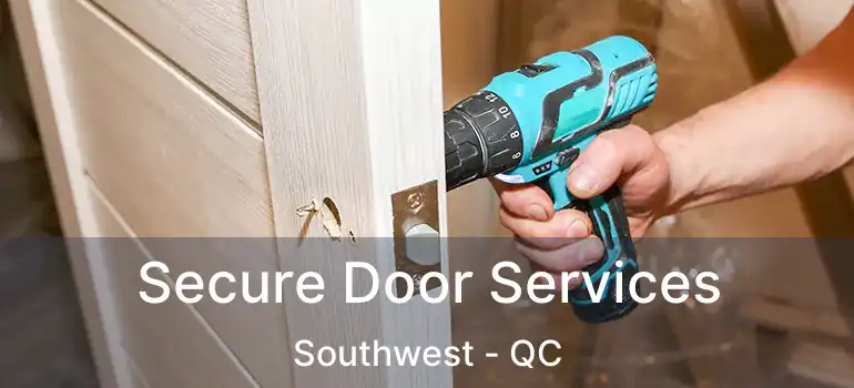  Secure Door Services Southwest - QC