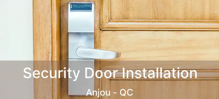  Security Door Installation Anjou - QC