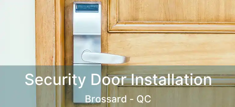  Security Door Installation Brossard - QC