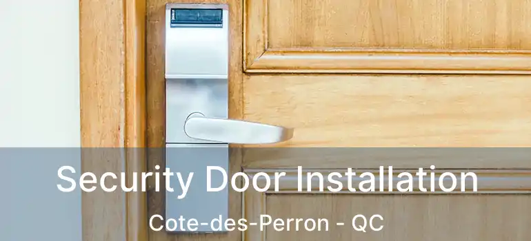  Security Door Installation Cote-des-Perron - QC