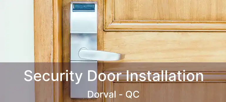  Security Door Installation Dorval - QC