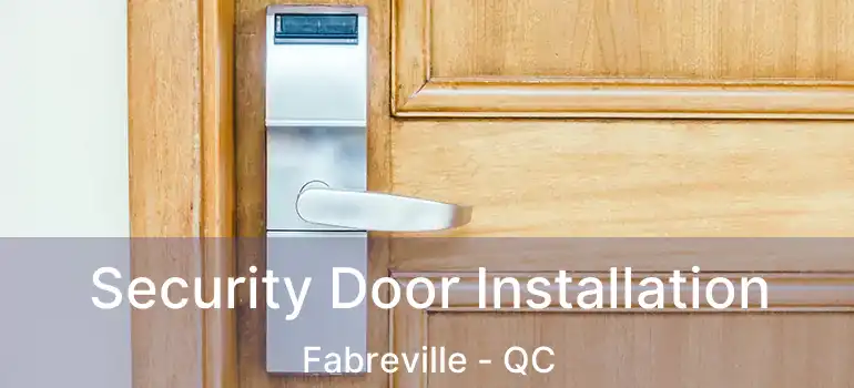  Security Door Installation Fabreville - QC