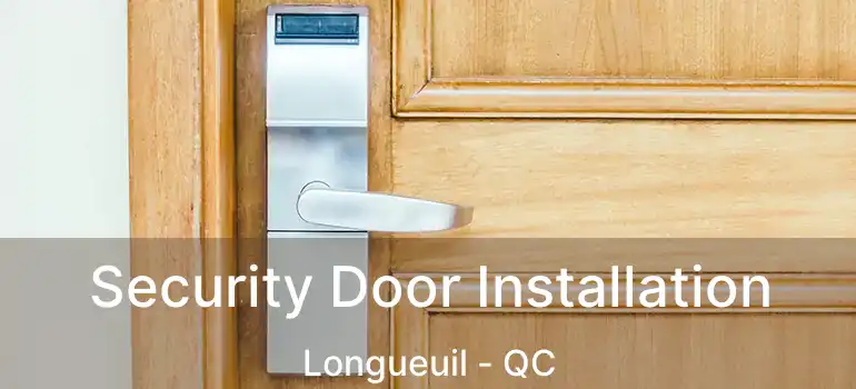  Security Door Installation Longueuil - QC