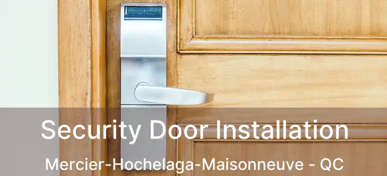  Security Door Installation Mercier-Hochelaga-Maisonneuve - QC