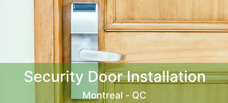  Security Door Installation Montreal - QC