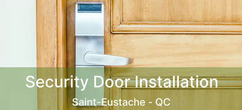  Security Door Installation Saint-Eustache - QC