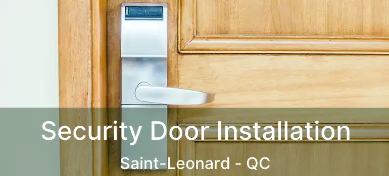  Security Door Installation Saint-Leonard - QC