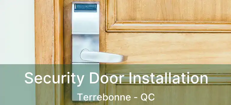  Security Door Installation Terrebonne - QC