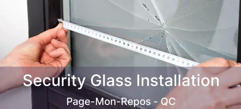  Security Glass Installation Page-Mon-Repos - QC