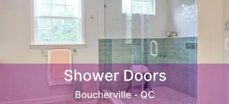  Shower Doors Boucherville - QC