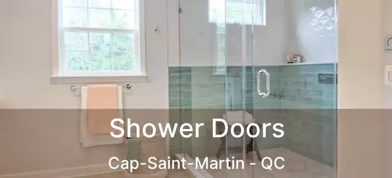  Shower Doors Cap-Saint-Martin - QC